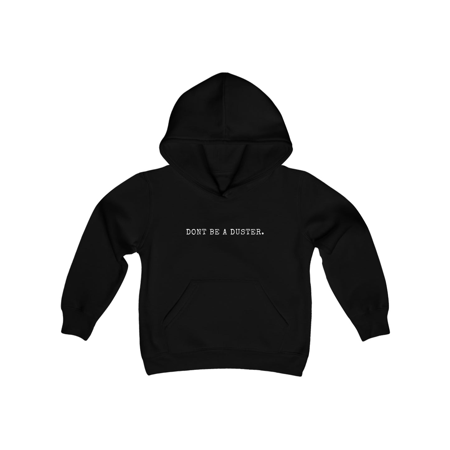 Don't Be a Duster Kids' Hoodie