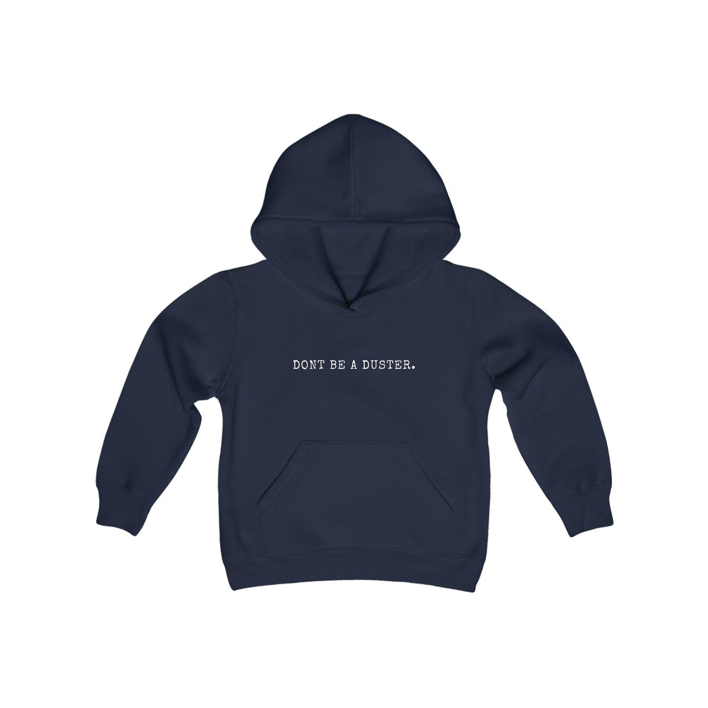 Don't Be a Duster Kids' Hoodie
