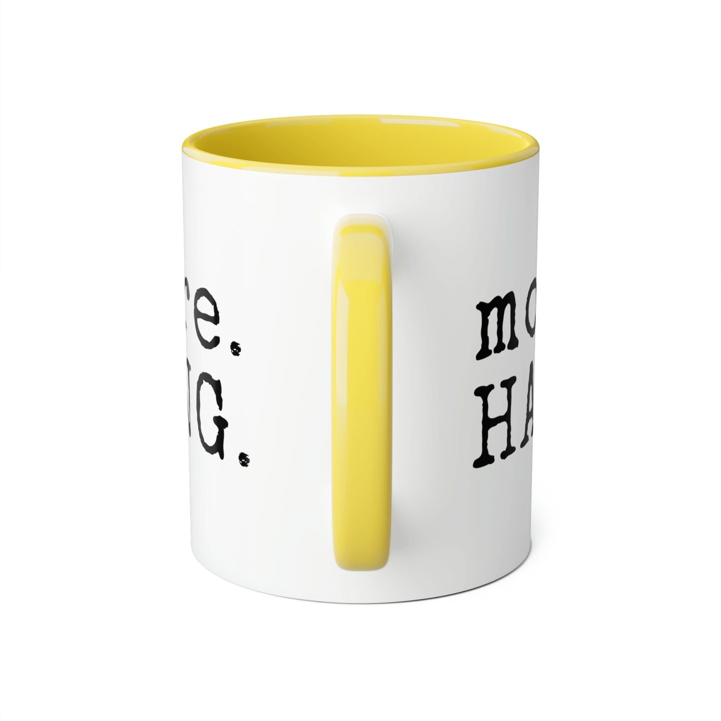 More. HANG. Mug (6 colours), 11oz