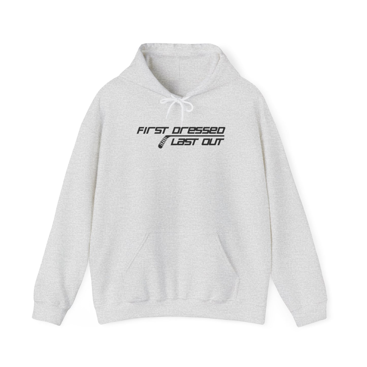 First Dressed. Last Out. Adult Hoodie