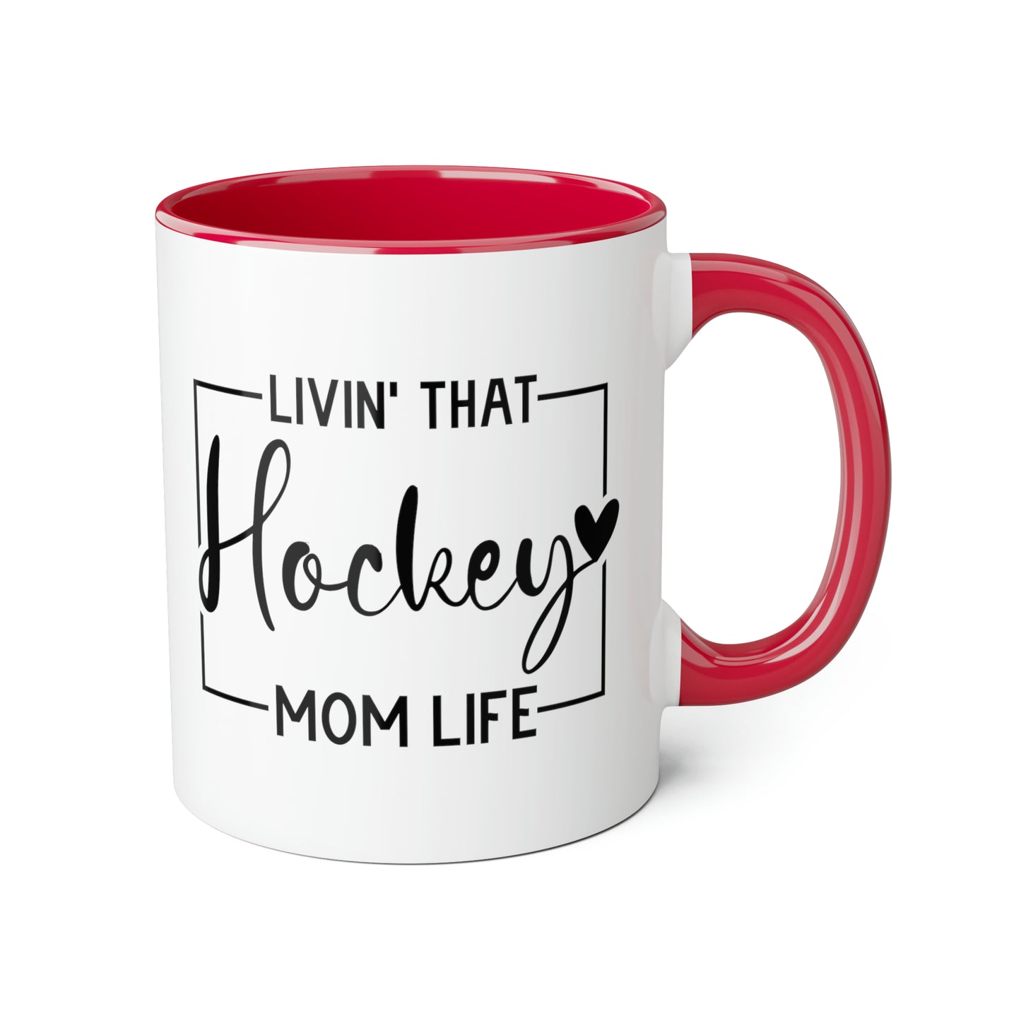 Livin' That Hockey Mom (6 colours), 11oz