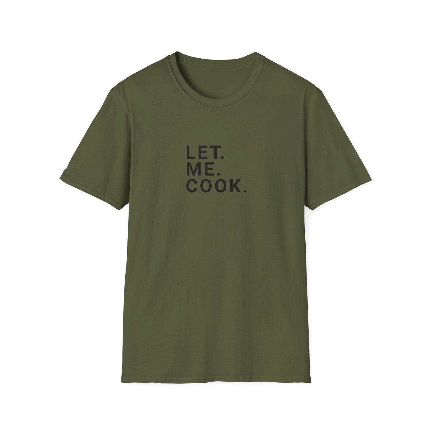 Let. Me. Cook. Men's T-Shirt