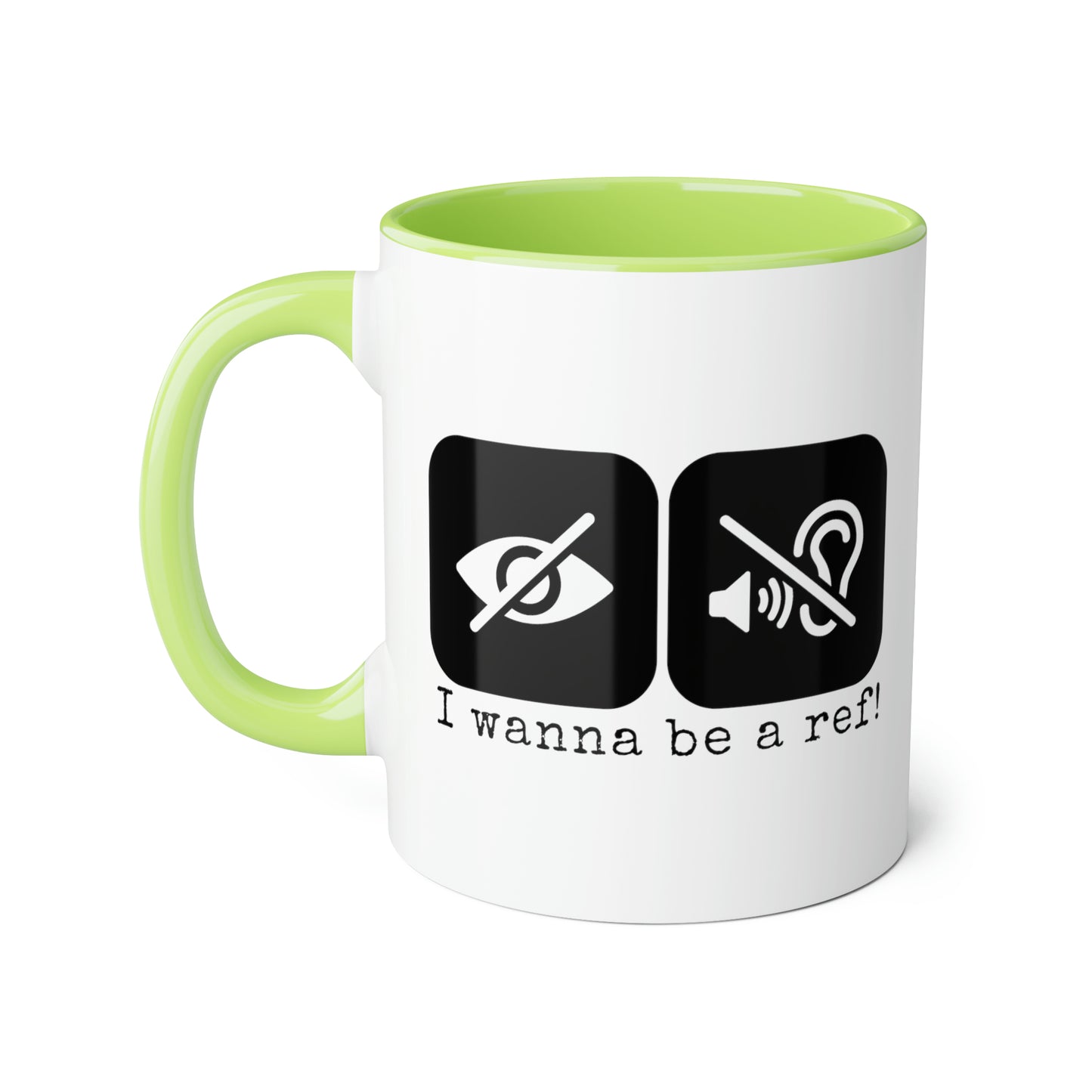 I Wanna Be a Ref! Mug (6 colours), 11oz