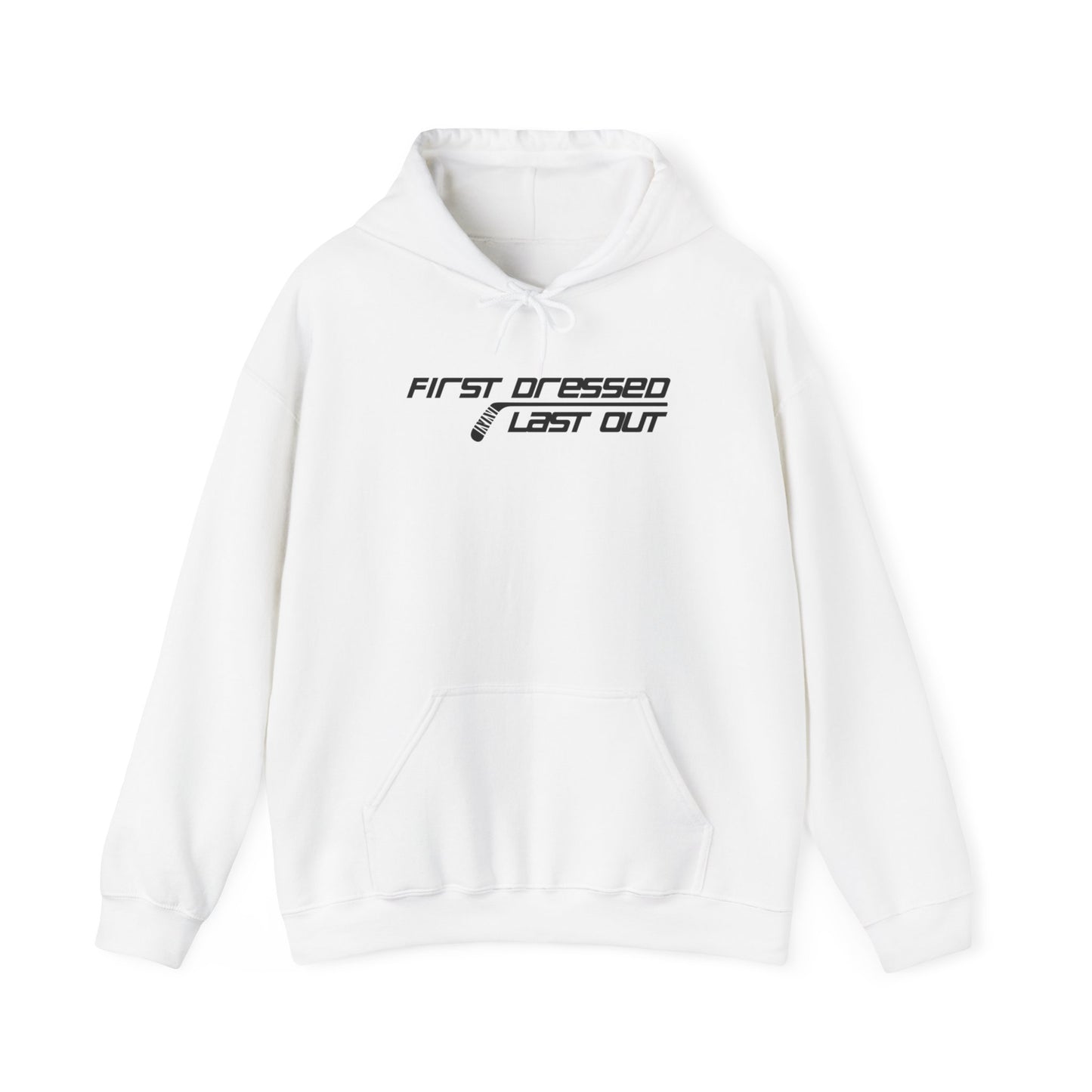 First Dressed. Last Out. Adult Hoodie