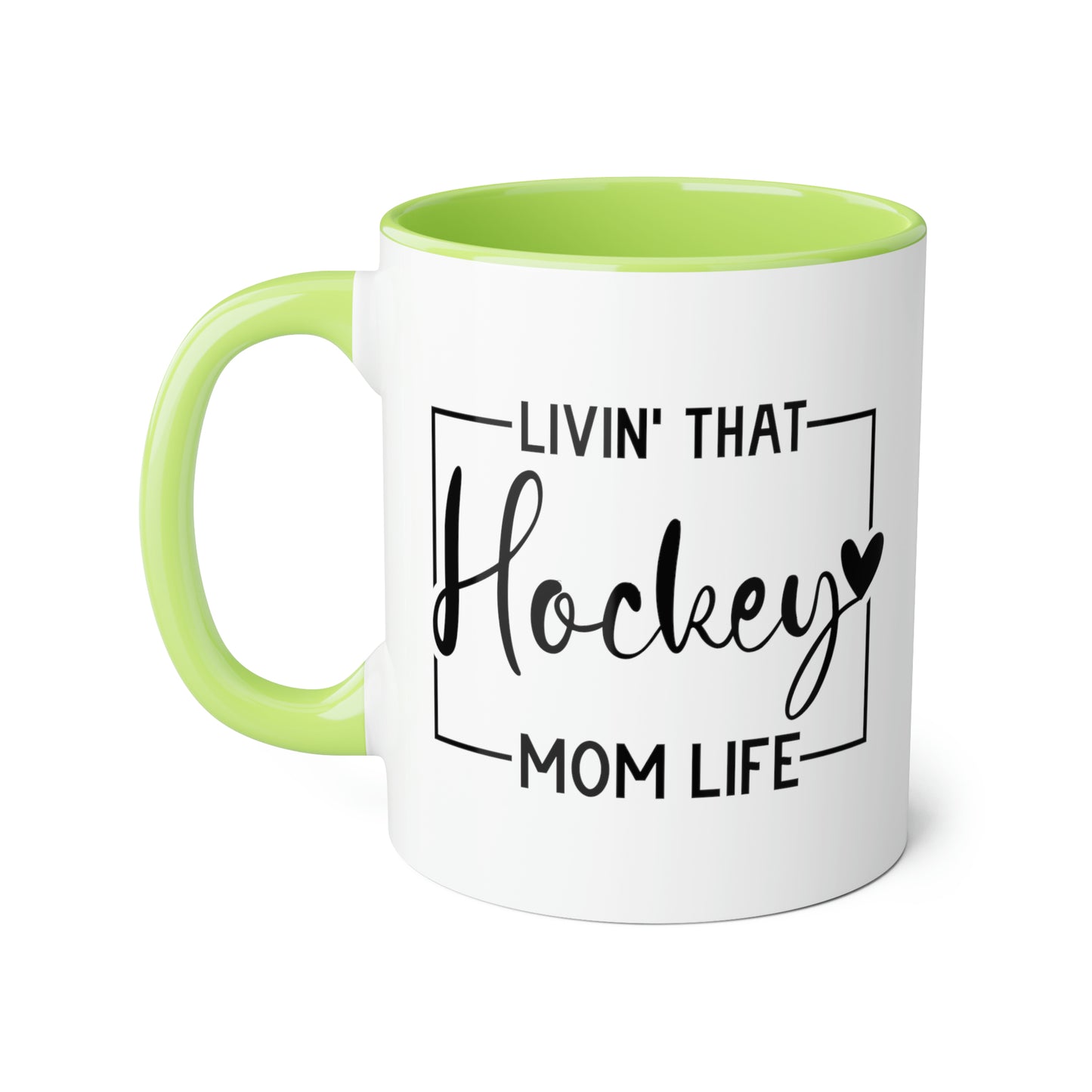Livin' That Hockey Mom (6 colours), 11oz