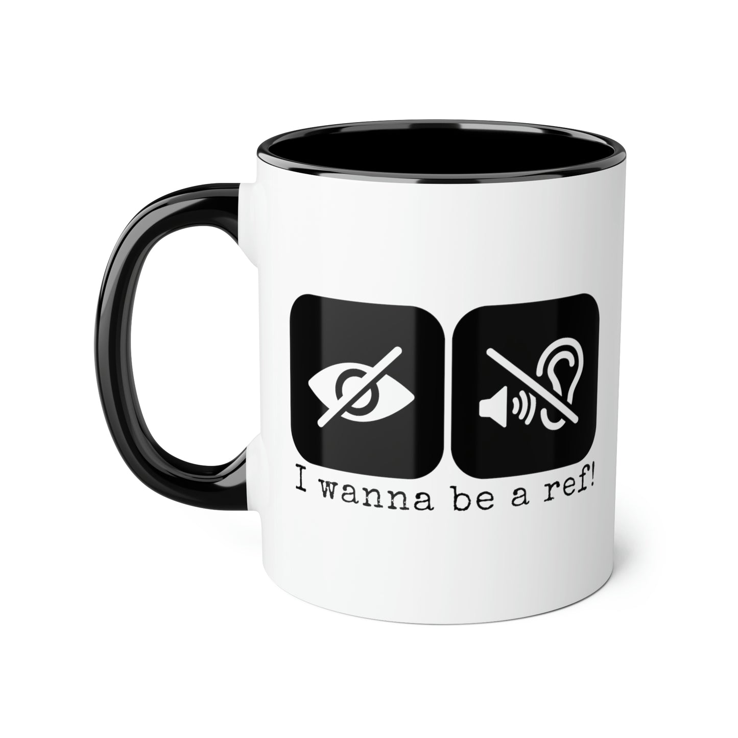 I Wanna Be a Ref! Mug (6 colours), 11oz