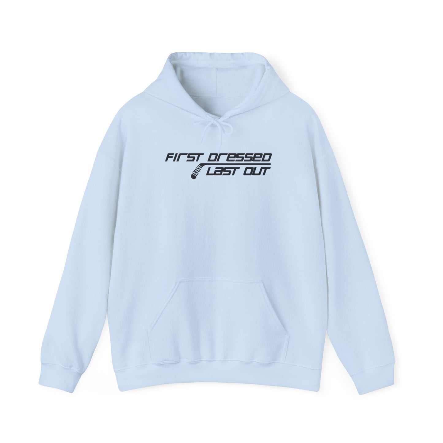 First Dressed. Last Out. Adult Hoodie