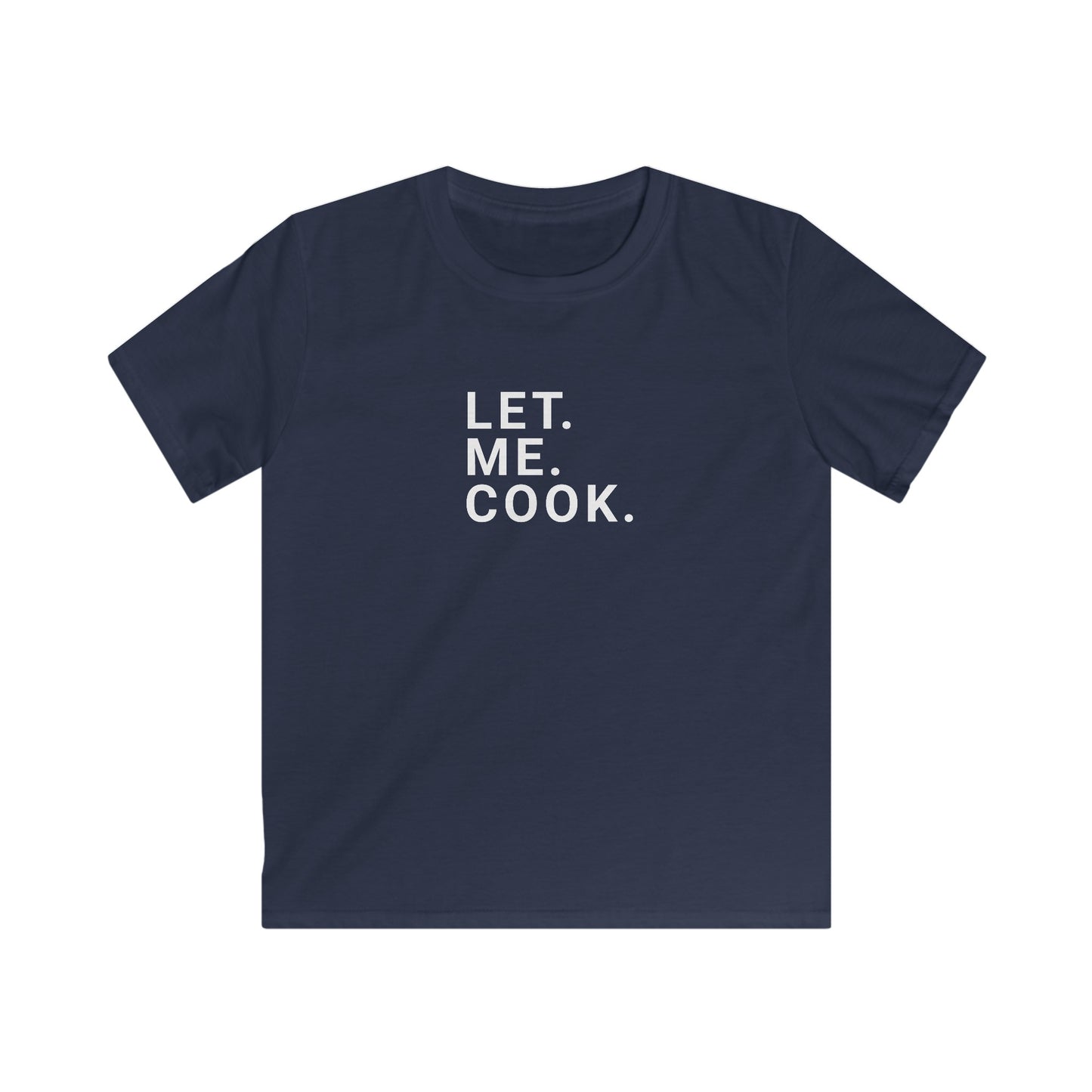 Let. Me Cook. Kids' T-Shirt