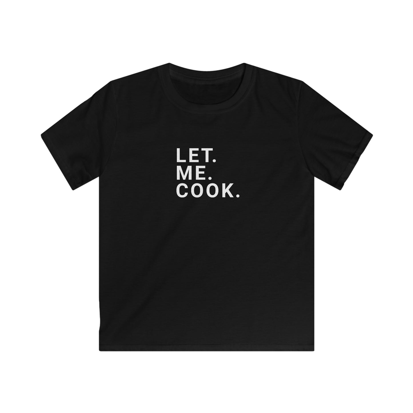 Let. Me Cook. Kids' T-Shirt
