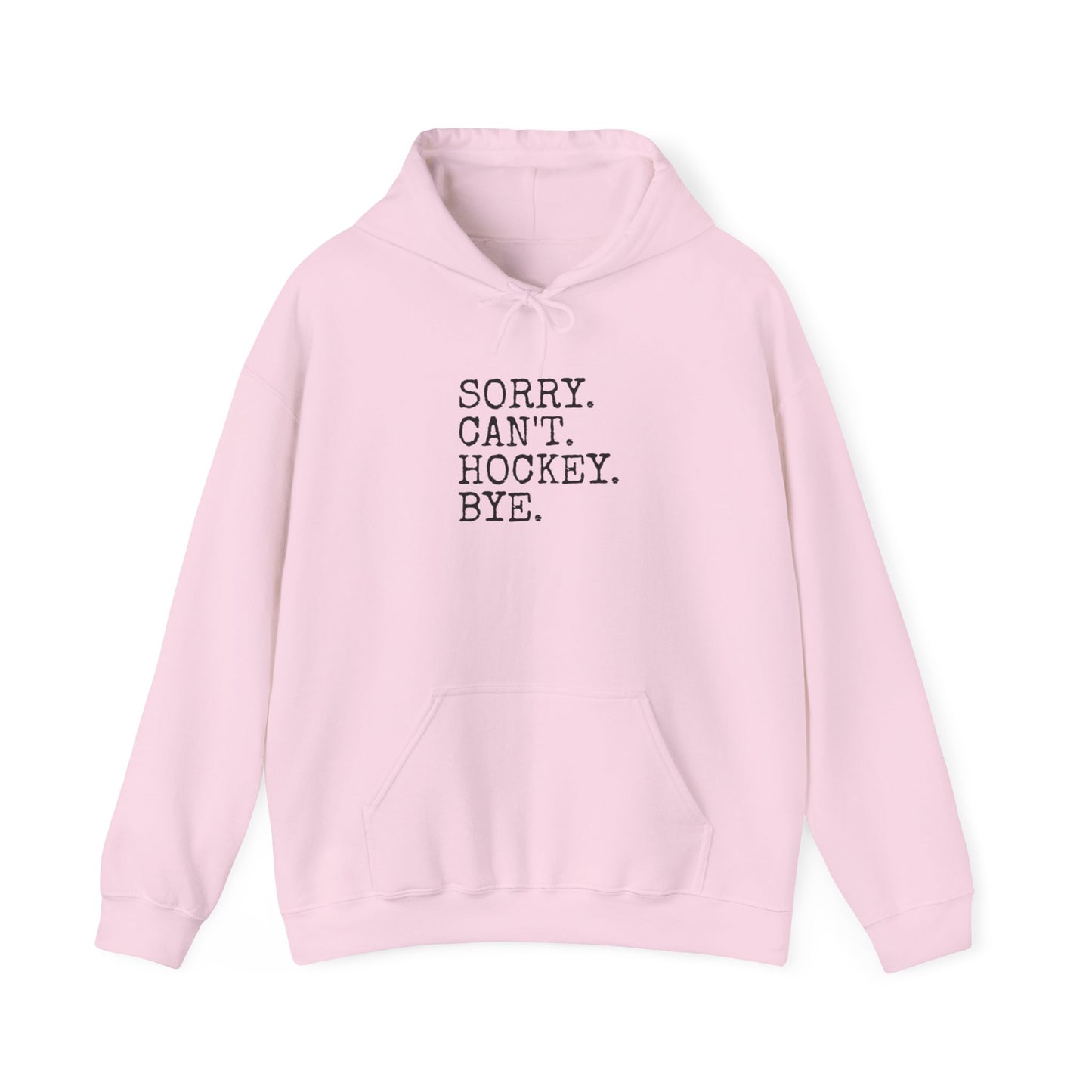 Sorry. Can't. Hockey. Bye. Adult Hoodie