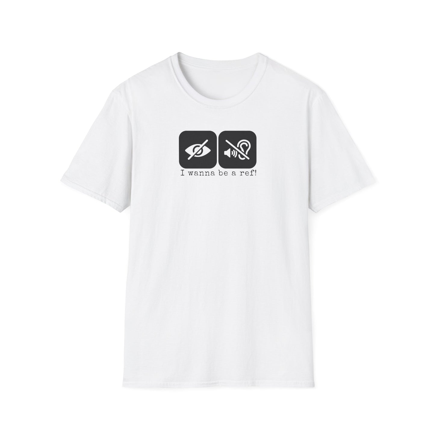 I Wanna Be A Ref Men's T-Shirt