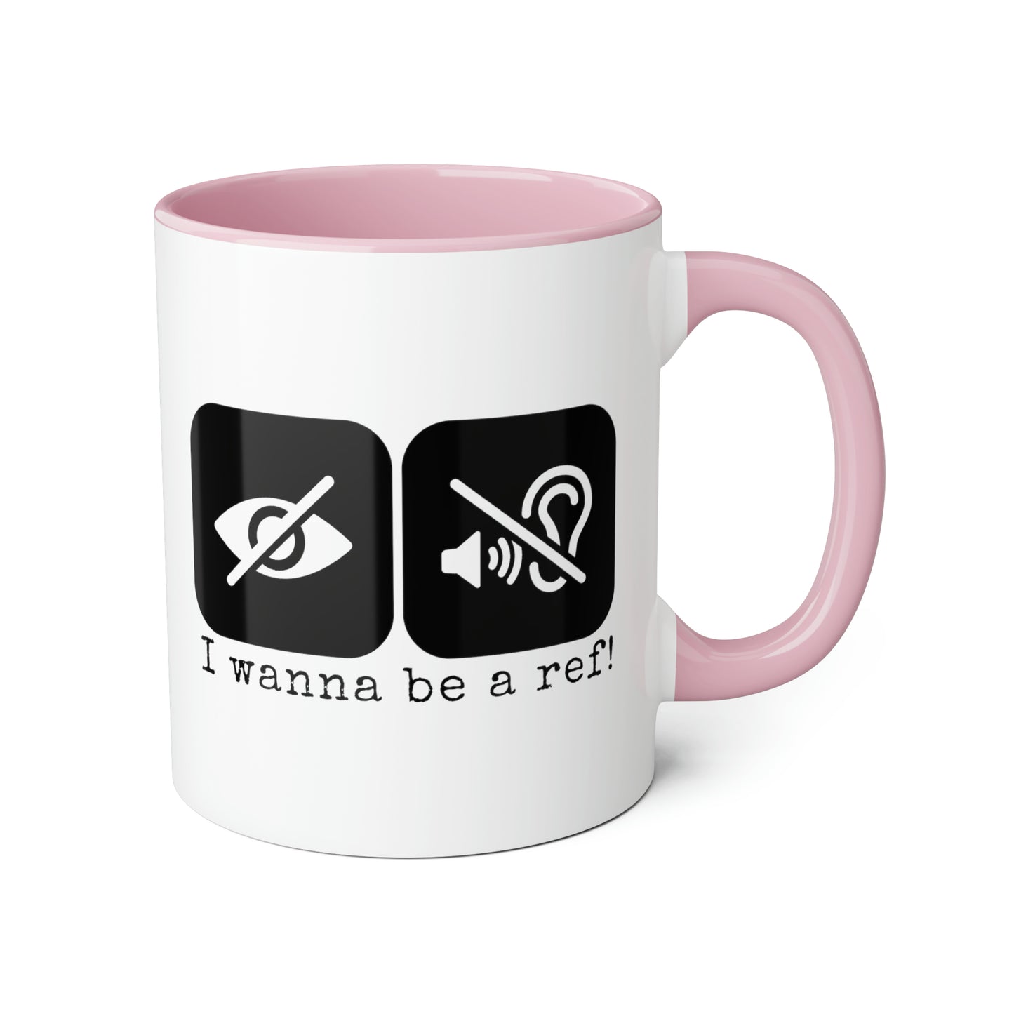 I Wanna Be a Ref! Mug (6 colours), 11oz