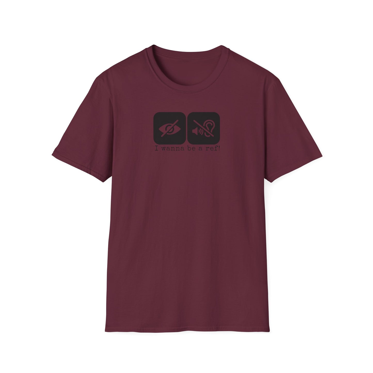 I Wanna Be A Ref Men's T-Shirt