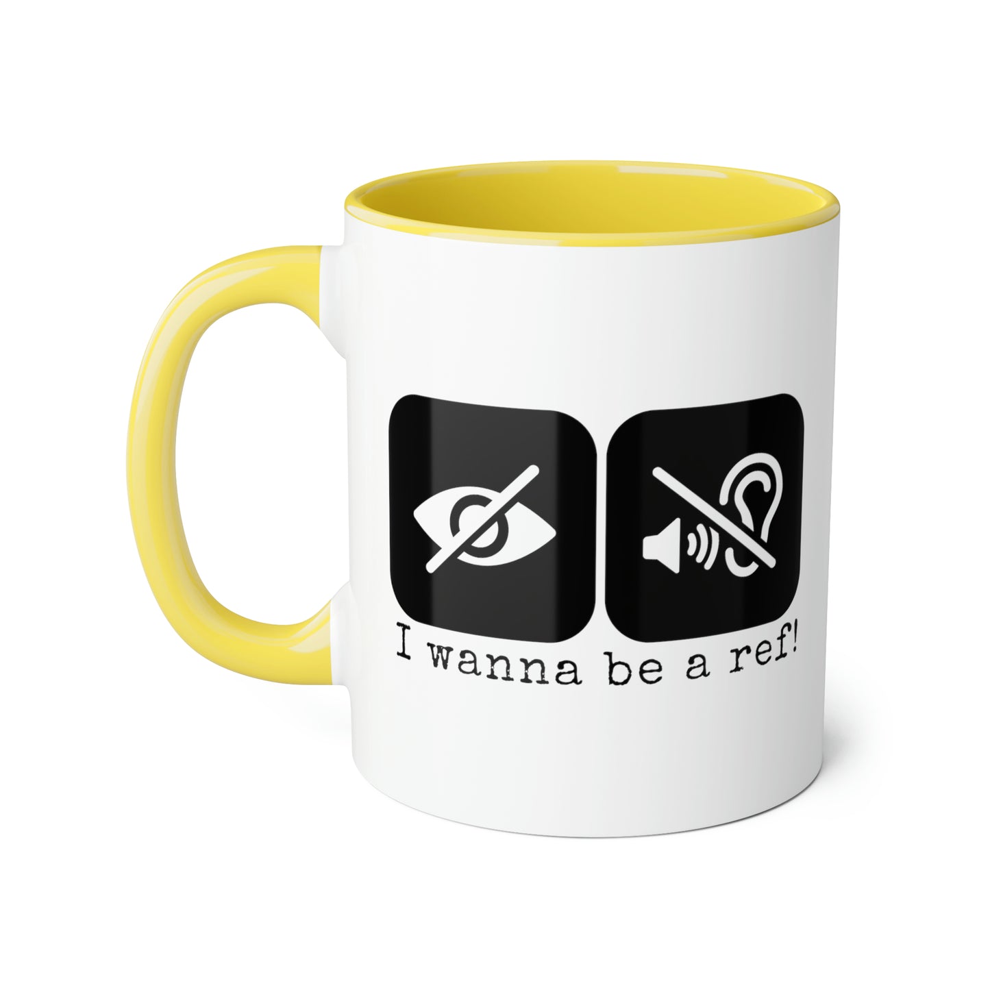 I Wanna Be a Ref! Mug (6 colours), 11oz