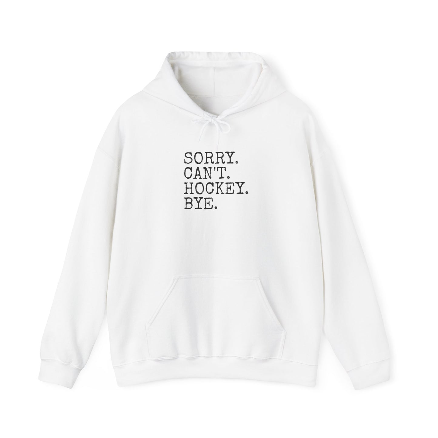 Sorry. Can't. Hockey. Bye. Adult Hoodie