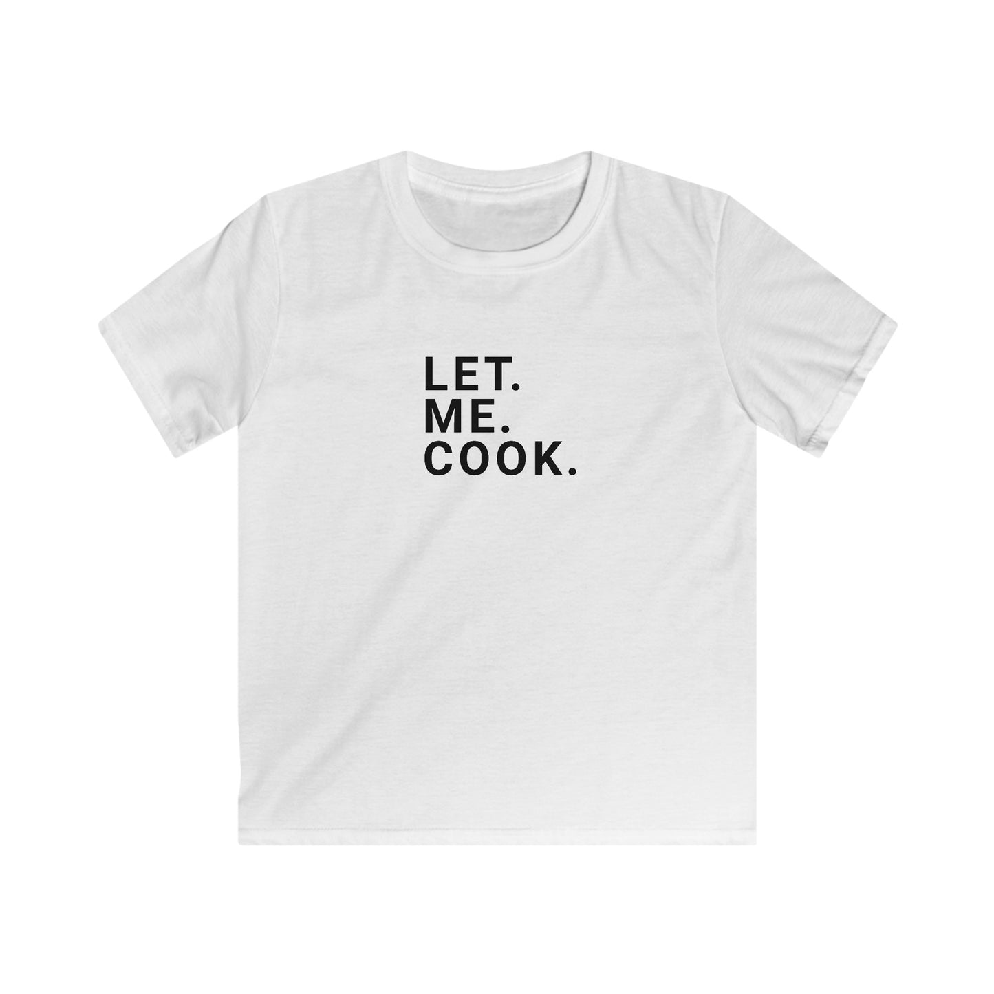 Let. Me Cook. Kids' T-Shirt