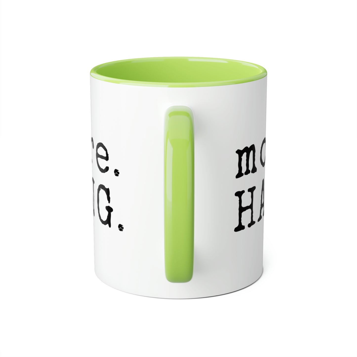More. HANG. Mug (6 colours), 11oz