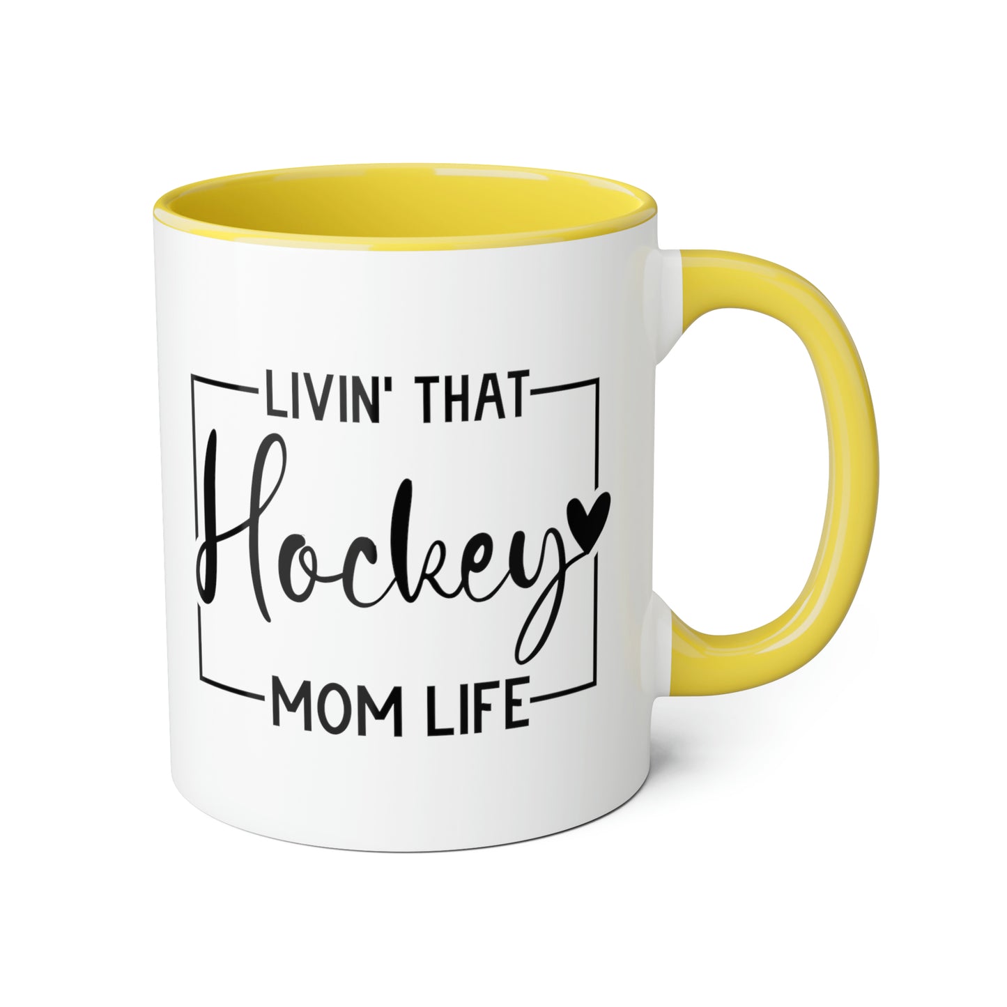 Livin' That Hockey Mom (6 colours), 11oz