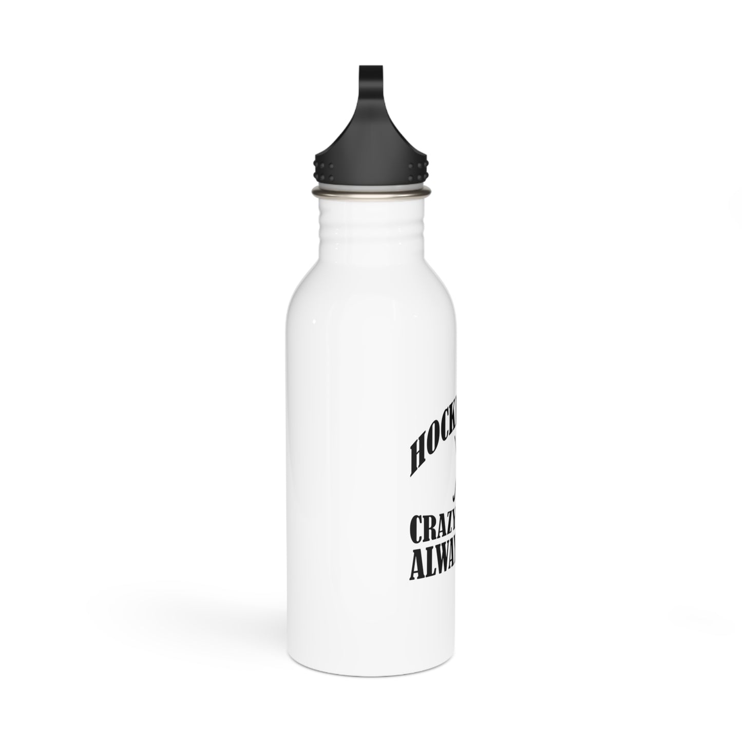 Crazy Proud Always Loud Stainless Steel Water Bottle