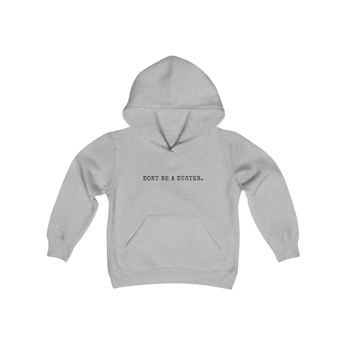 Don't Be a Duster Kids' Hoodie