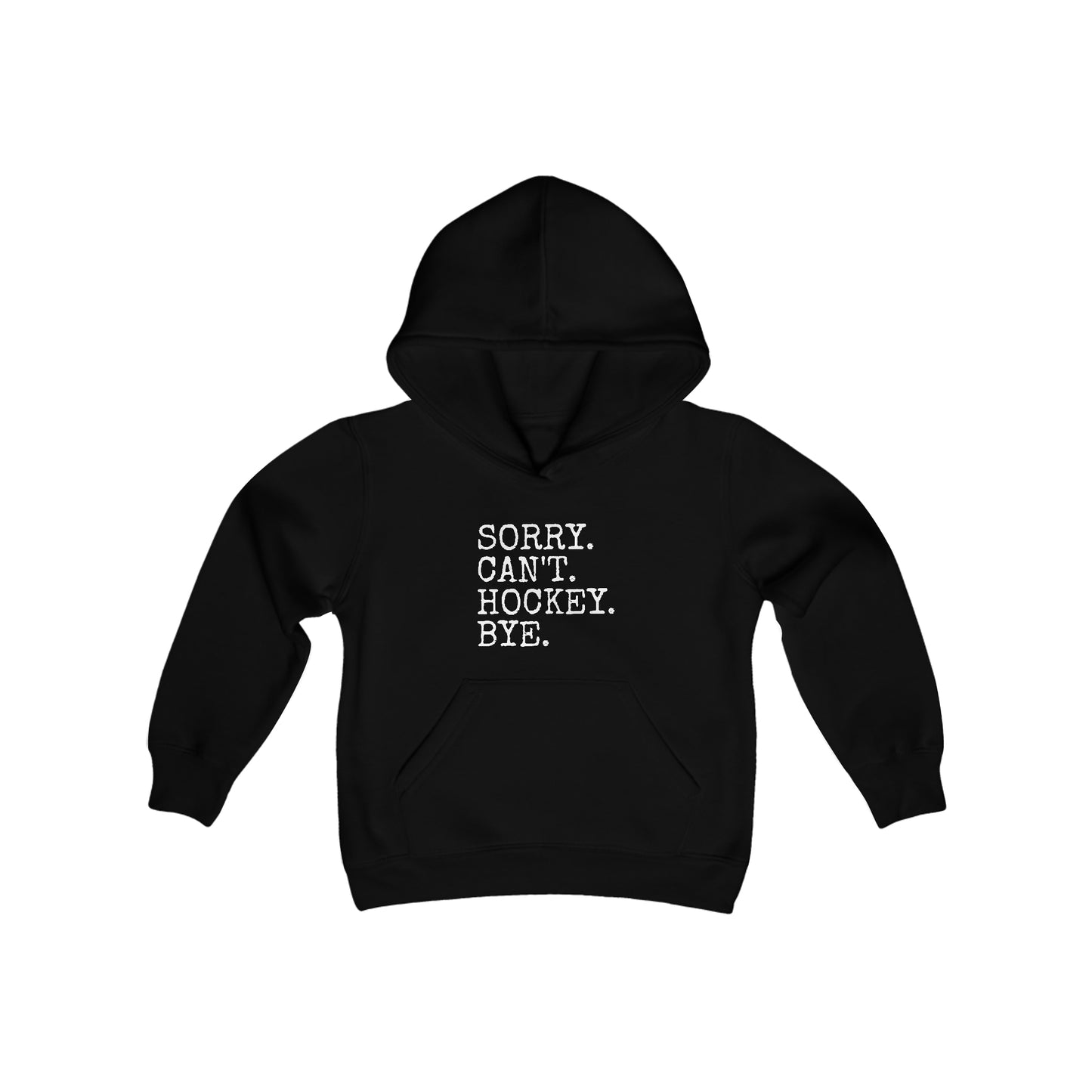 Sorry. Can't. Hockey. Bye. Kids' Hoodie