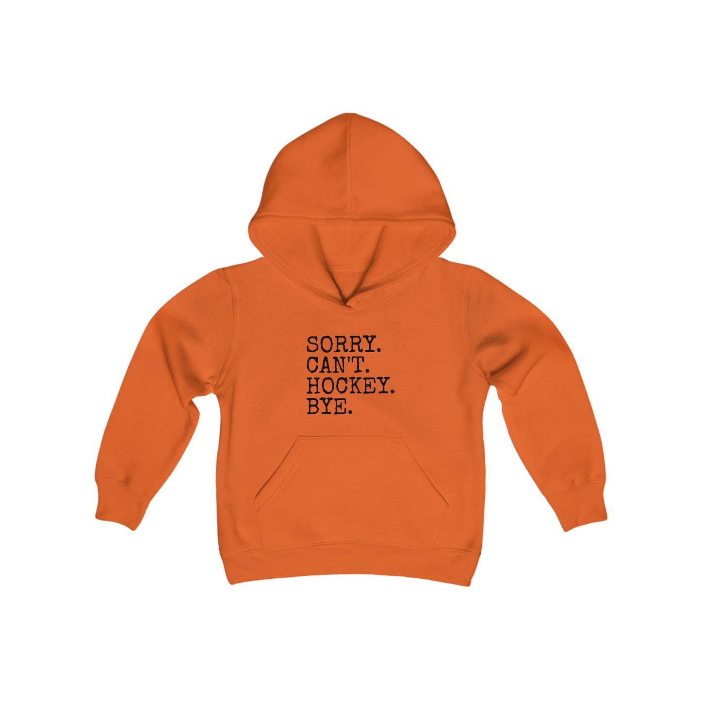 Sorry. Can't. Hockey. Bye. Kids' Hoodie