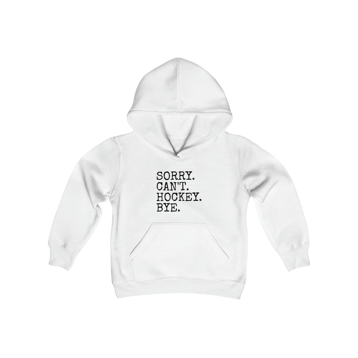 Sorry. Can't. Hockey. Bye. Kids' Hoodie
