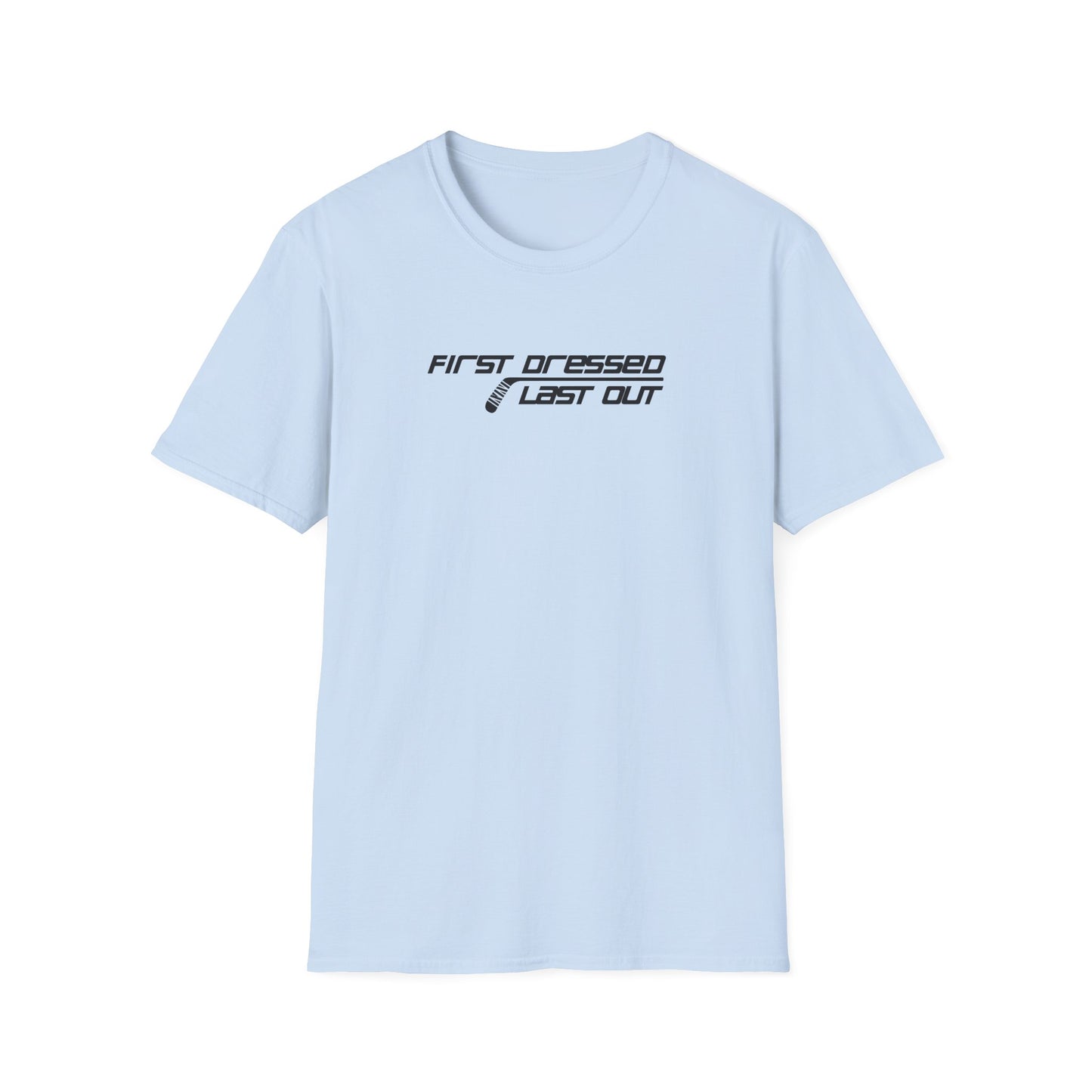 First Dressed. Last Out. Men's T-Shirt