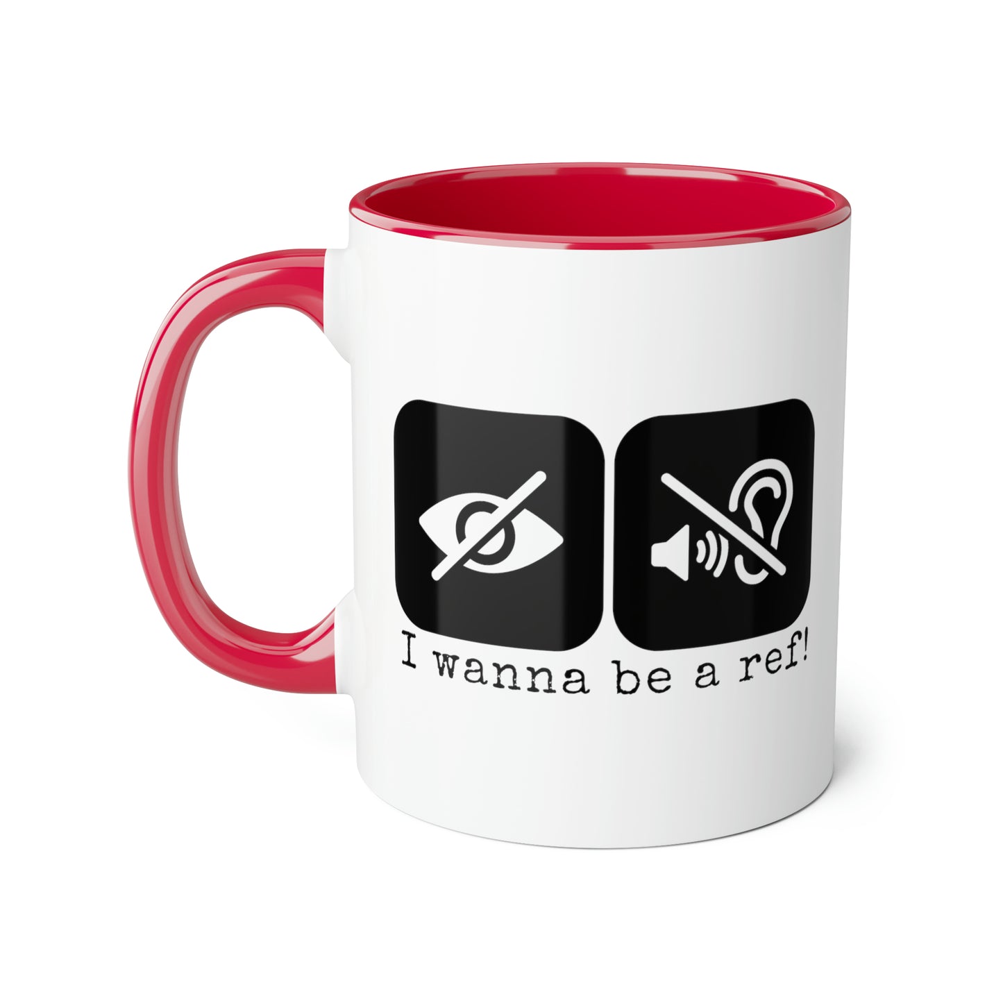 I Wanna Be a Ref! Mug (6 colours), 11oz
