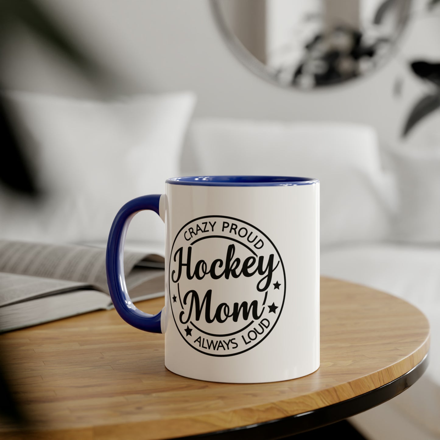 Loud & Proud Hockey Mom Mug (6 colours), 11oz
