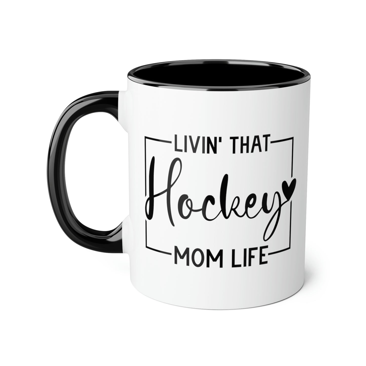 Livin' That Hockey Mom (6 colours), 11oz