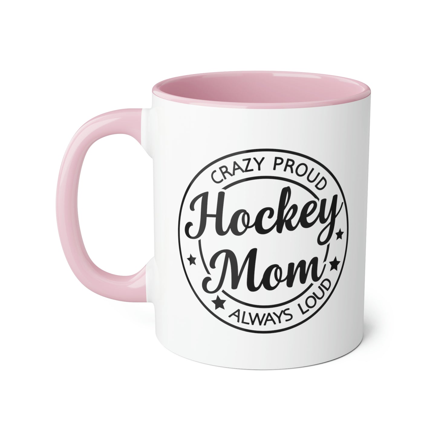 Loud & Proud Hockey Mom Mug (6 colours), 11oz