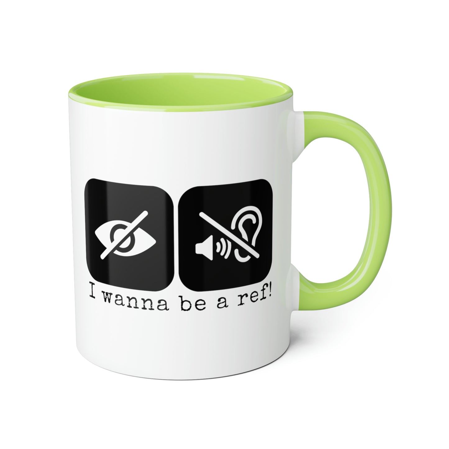 I Wanna Be a Ref! Mug (6 colours), 11oz