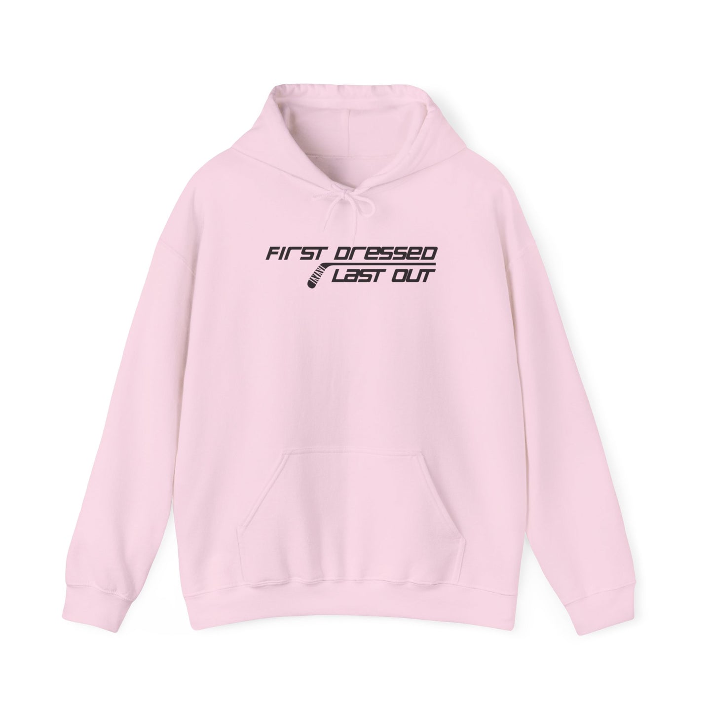 First Dressed. Last Out. Adult Hoodie