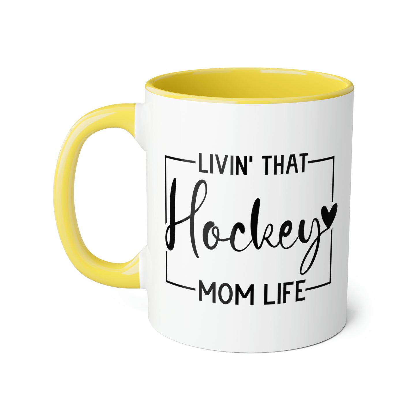 Livin' That Hockey Mom (6 colours), 11oz