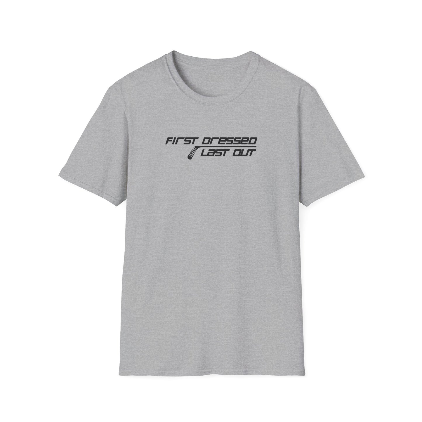 First Dressed. Last Out. Men's T-Shirt