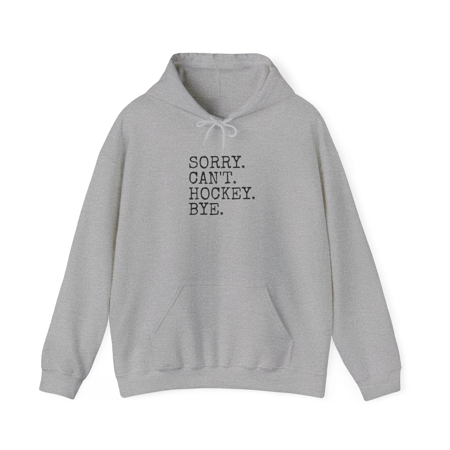 Sorry. Can't. Hockey. Bye. Adult Hoodie