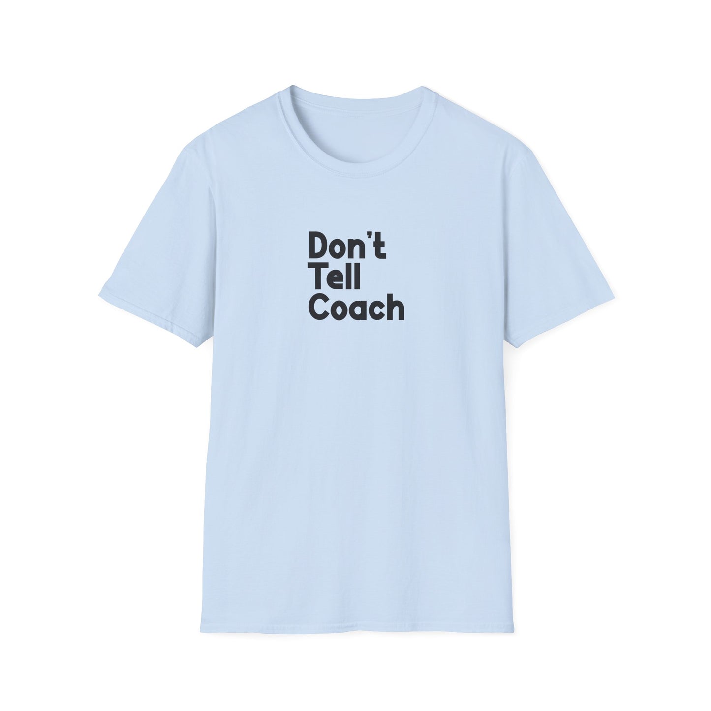 Don't Tell Coach Men's T-Shirt