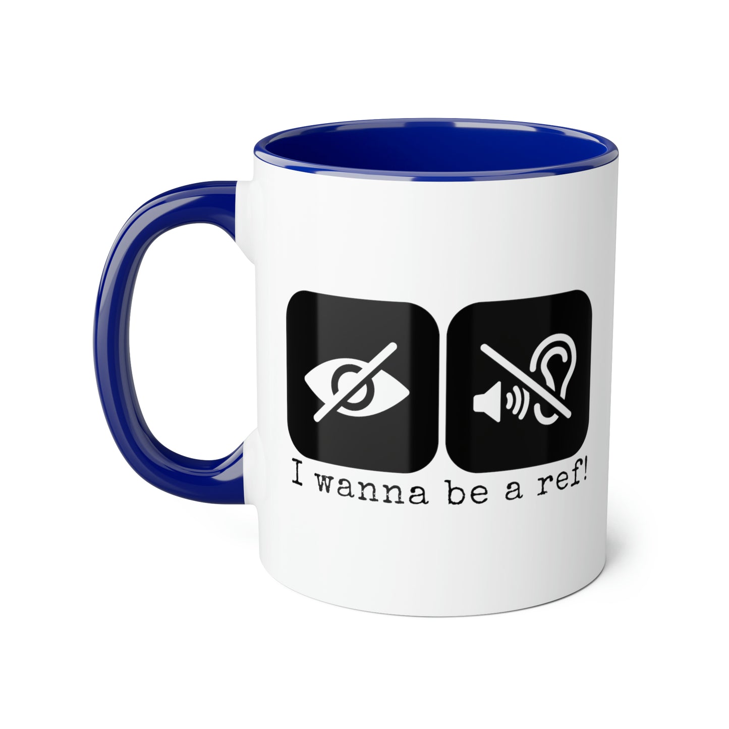 I Wanna Be a Ref! Mug (6 colours), 11oz