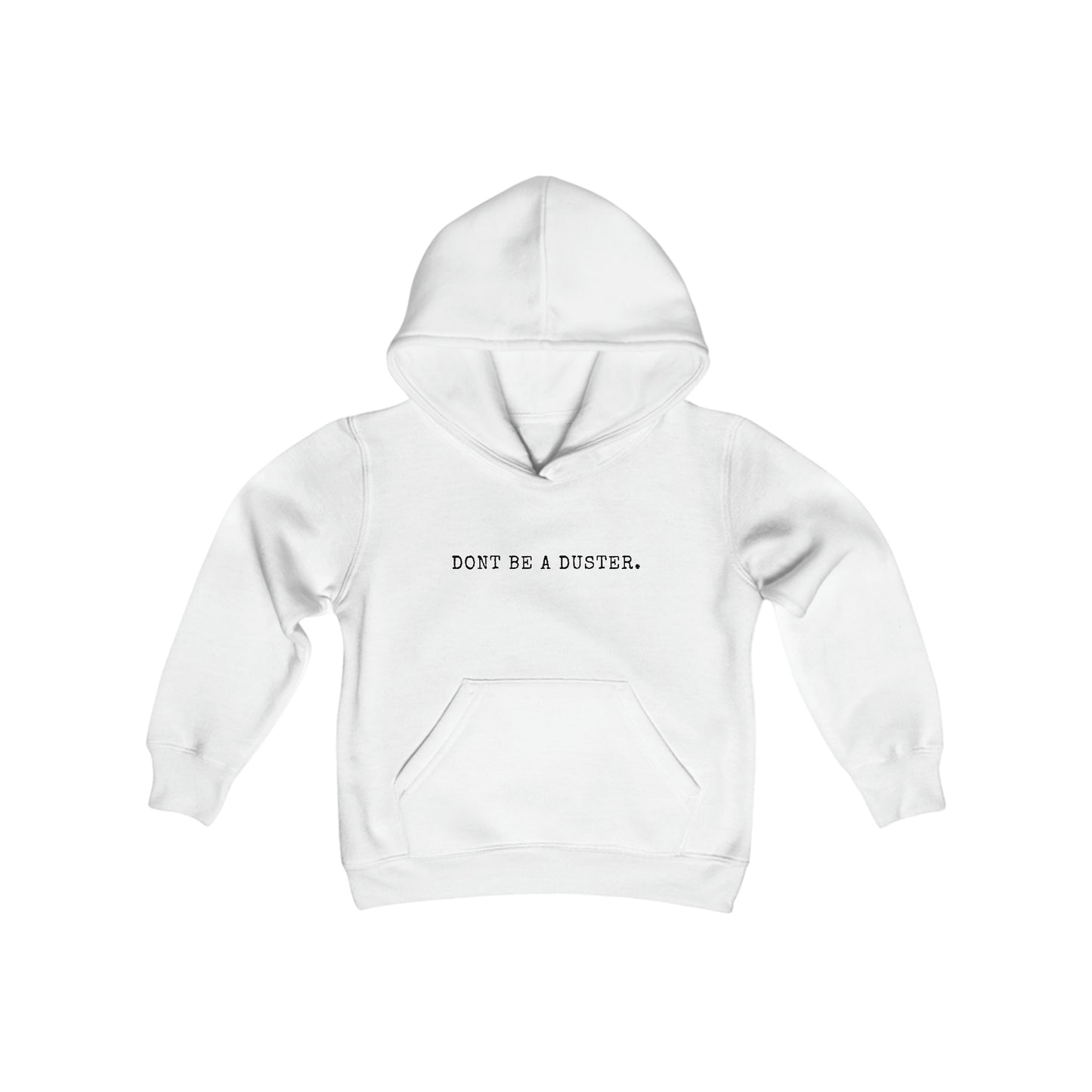 Don't Be a Duster Kids' Hoodie