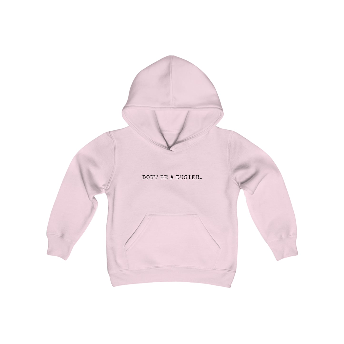 Don't Be a Duster Kids' Hoodie