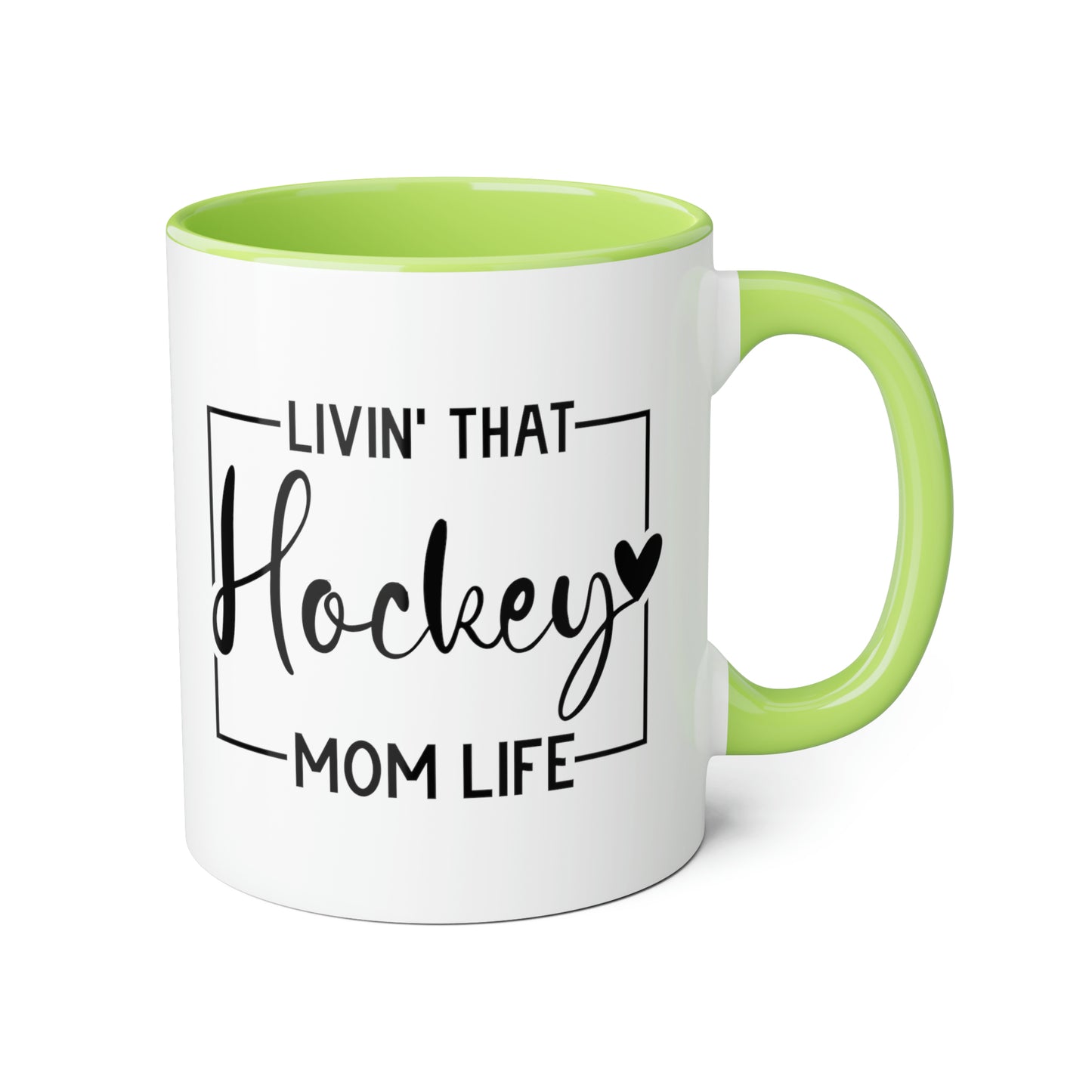 Livin' That Hockey Mom (6 colours), 11oz