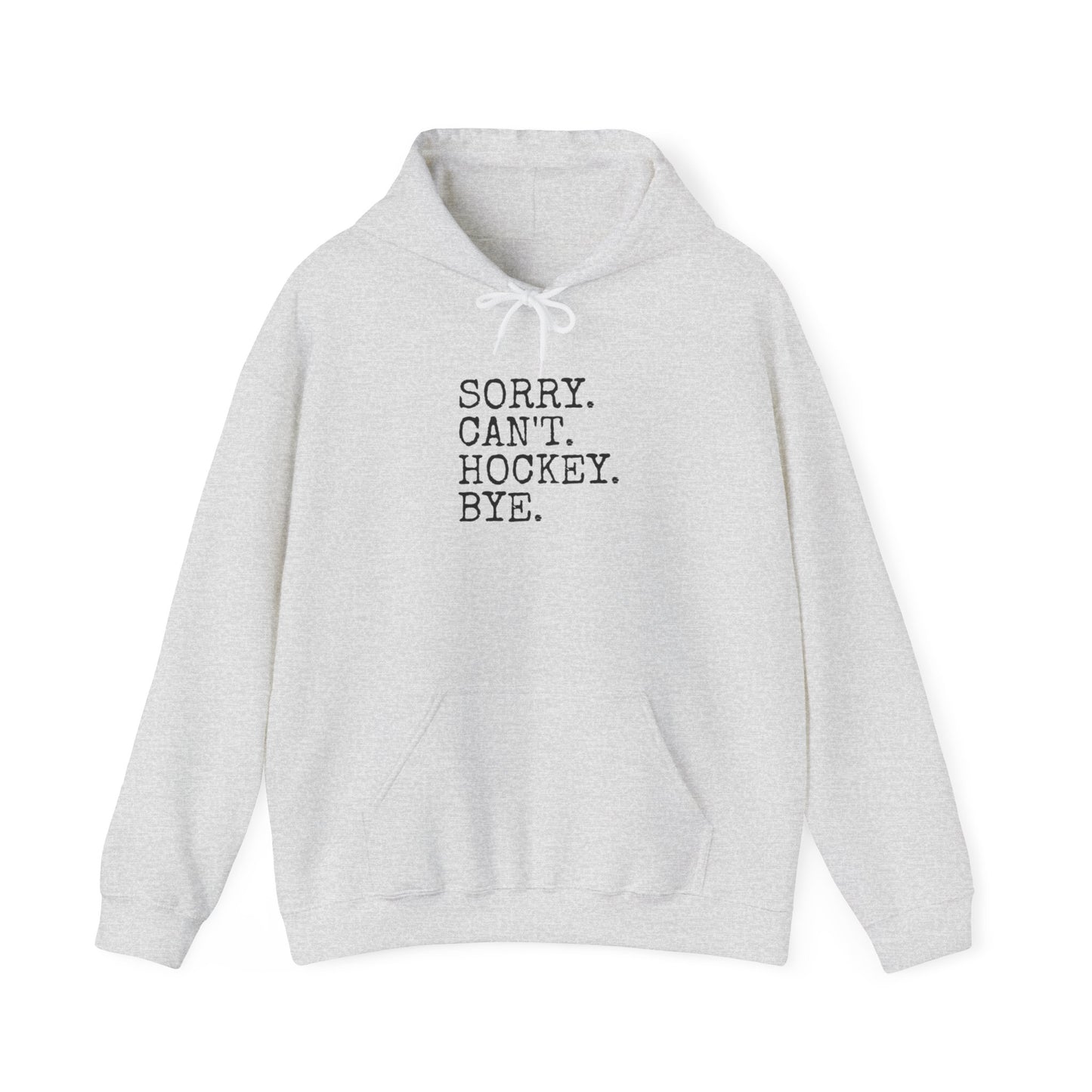 Sorry. Can't. Hockey. Bye. Adult Hoodie
