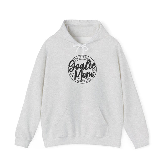 Crazy Proud Goalie Mom Adult Hoodie