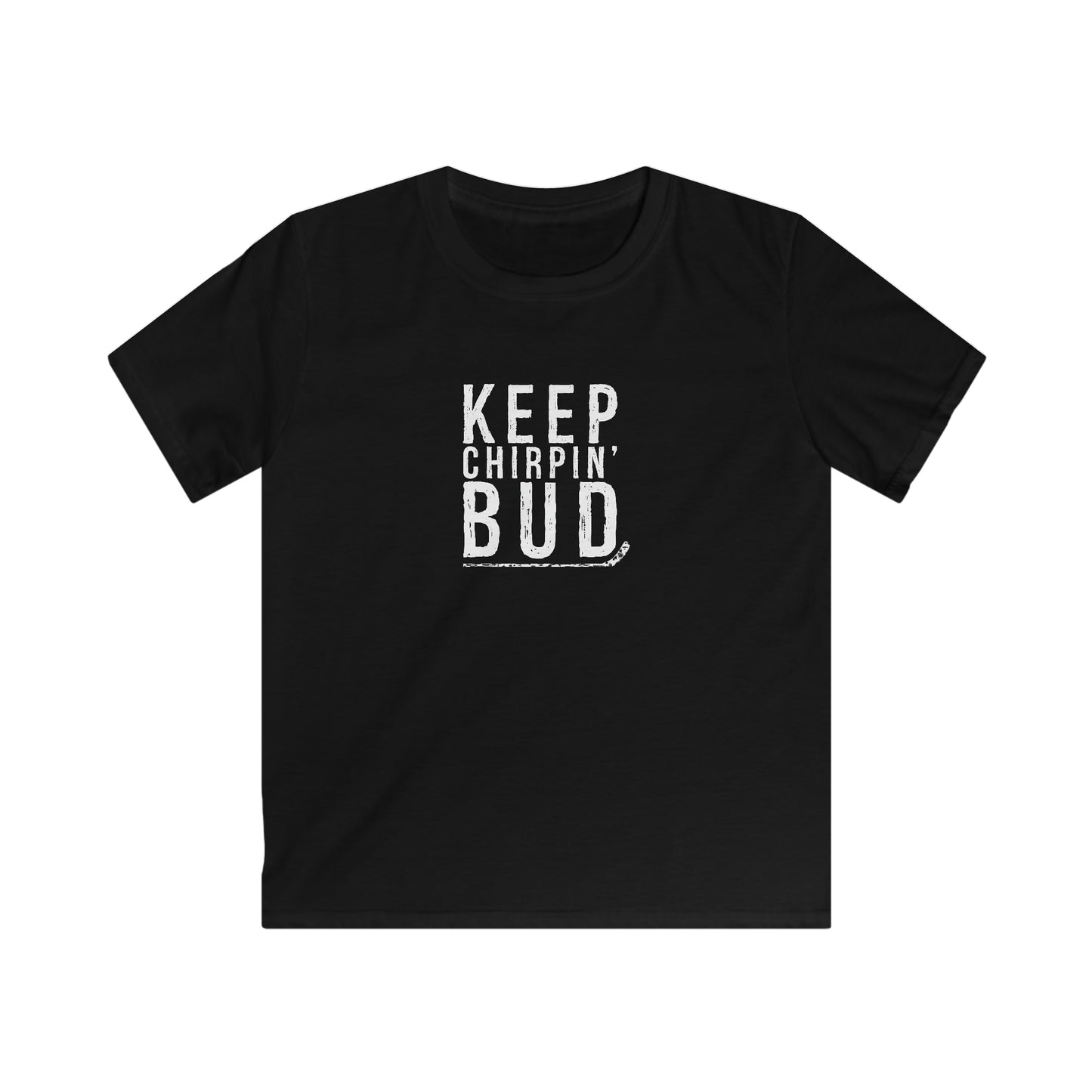 Keep Chirpin' Bud Kids T-shirt