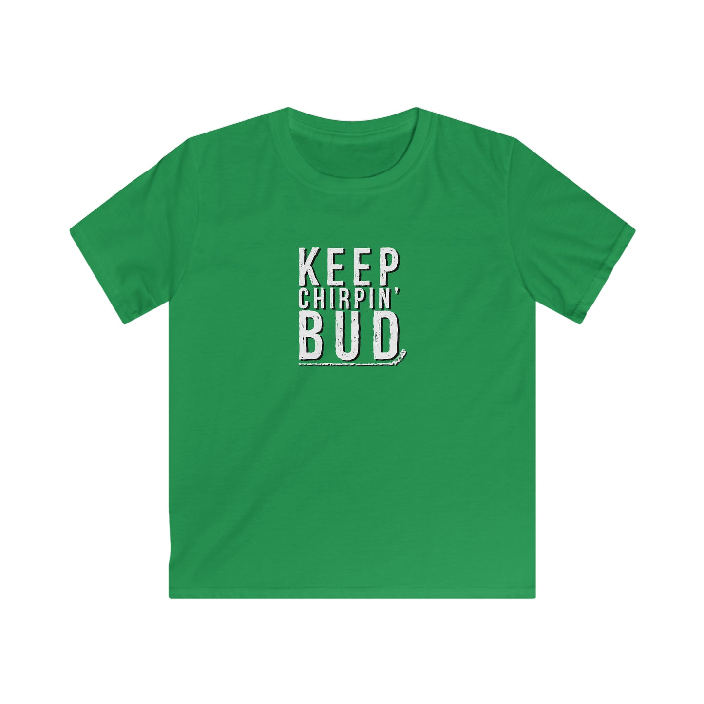 Keep Chirpin' Bud Kids T-shirt