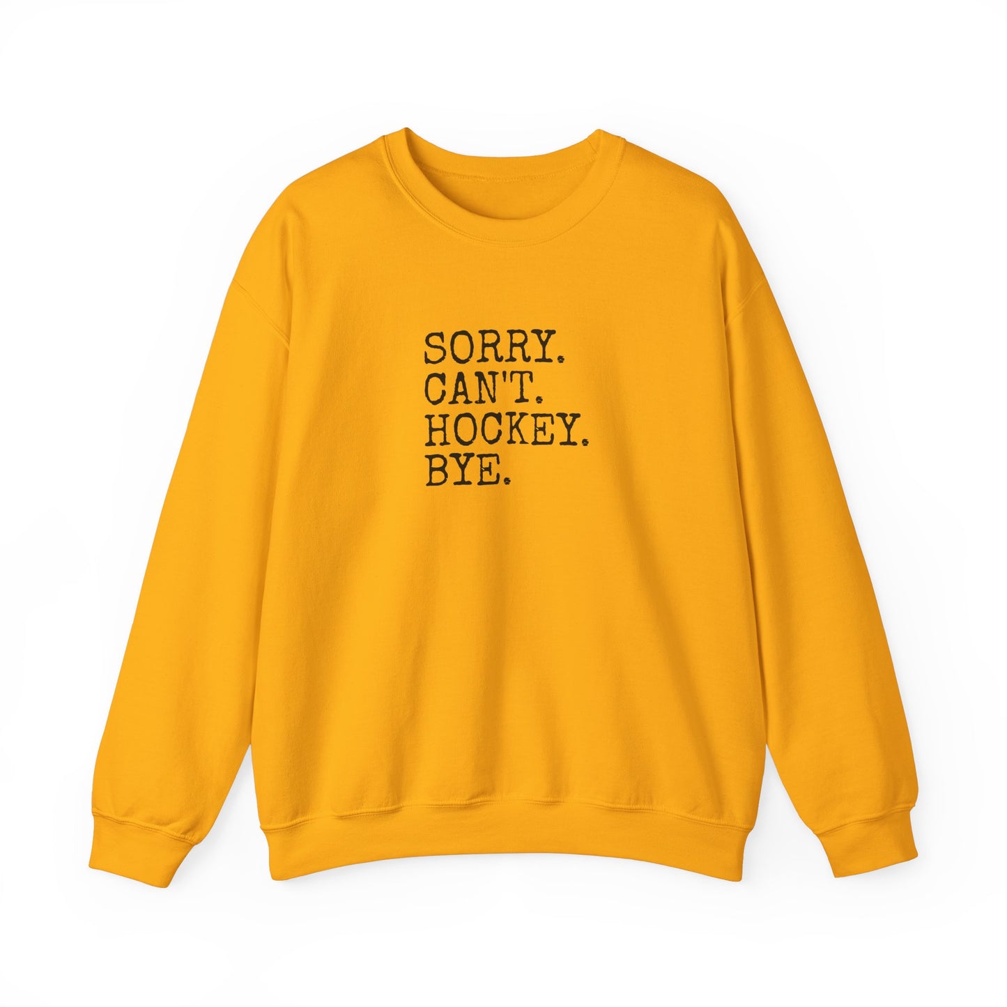 Sorry. Can't. Hockey. Bye Adult Crewneck