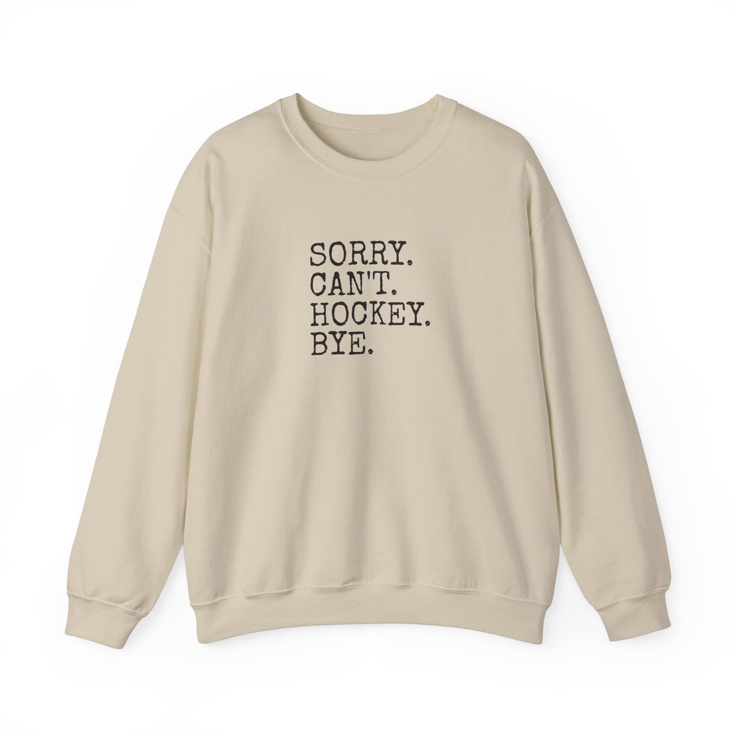 Sorry. Can't. Hockey. Bye Adult Crewneck