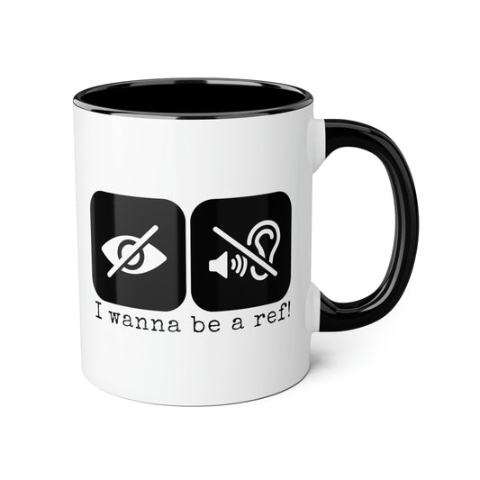 I Wanna Be a Ref! Mug (6 colours), 11oz