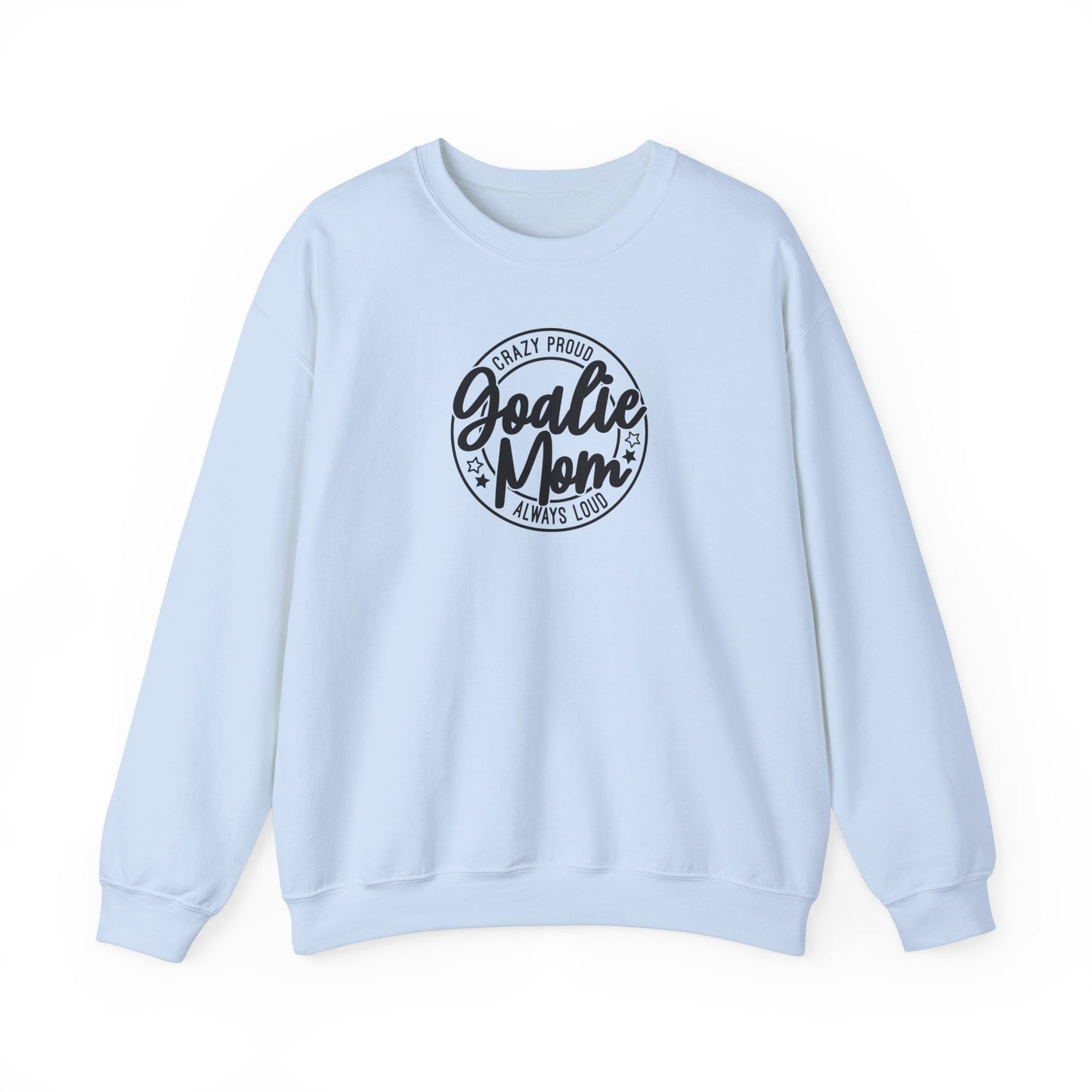Crazy Proud Goalie Mom Adult Crewneck